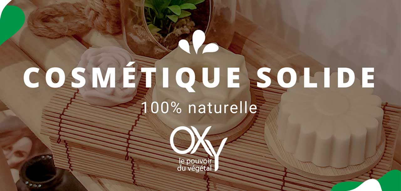 cosmétique solide naturelle OXY